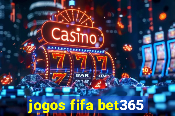 jogos fifa bet365