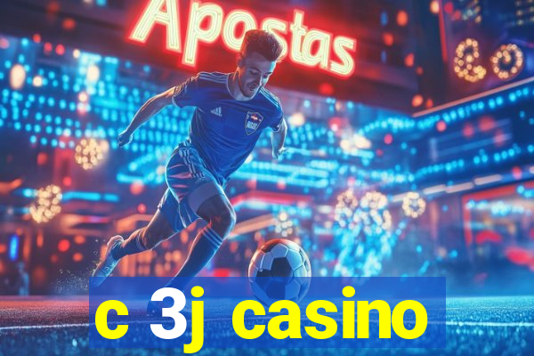 c 3j casino