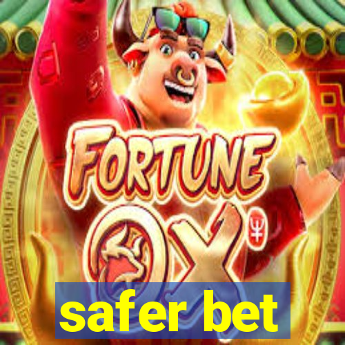 safer bet