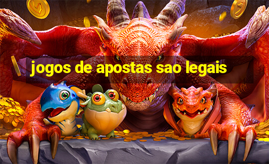 jogos de apostas sao legais