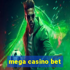 mega casino bet