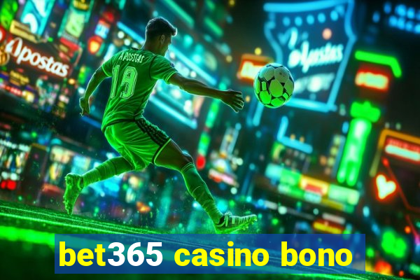 bet365 casino bono