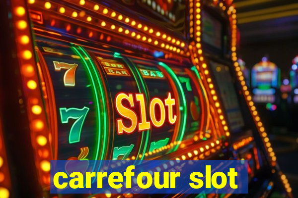 carrefour slot