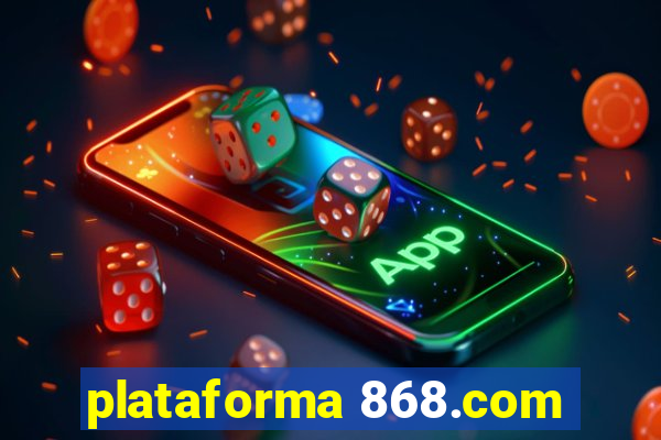 plataforma 868.com