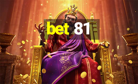 bet 81