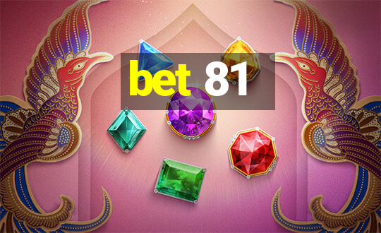 bet 81