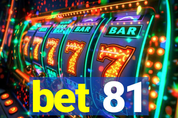 bet 81