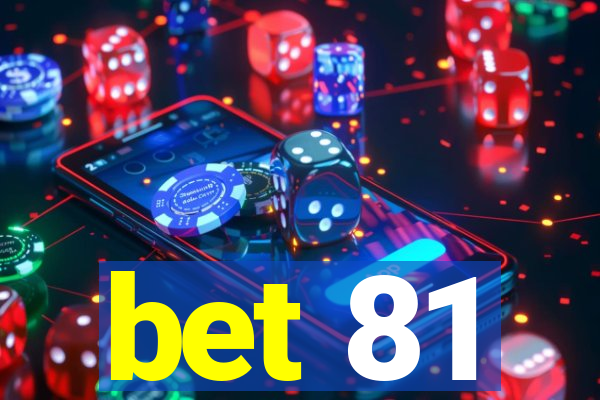 bet 81