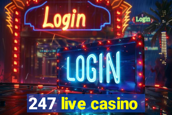 247 live casino