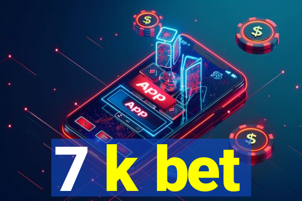 7 k bet