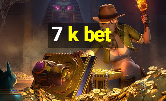 7 k bet