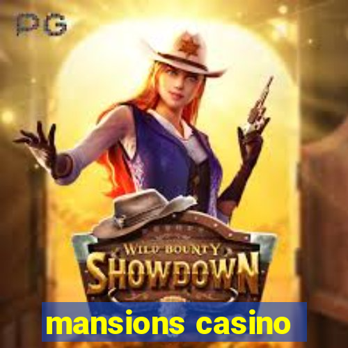 mansions casino