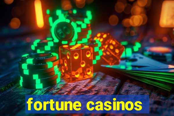 fortune casinos