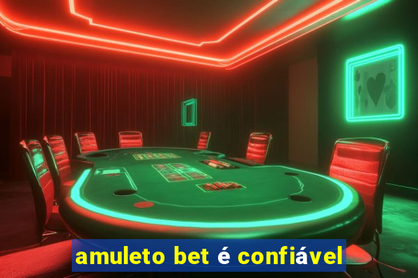 amuleto bet é confiável