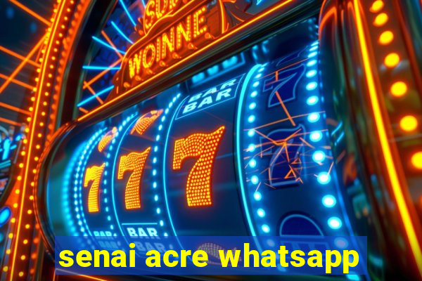 senai acre whatsapp