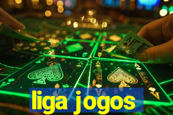 liga jogos