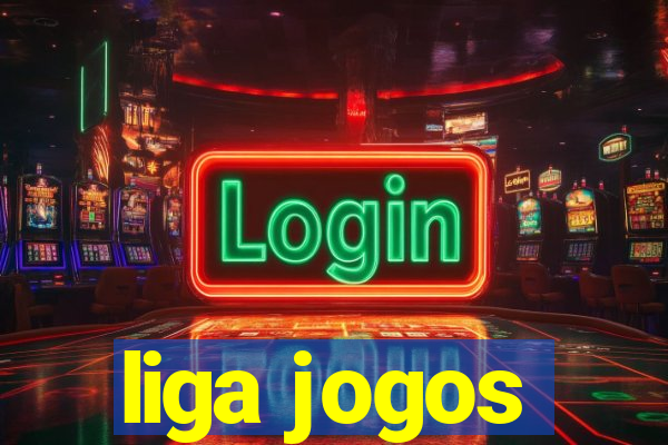 liga jogos