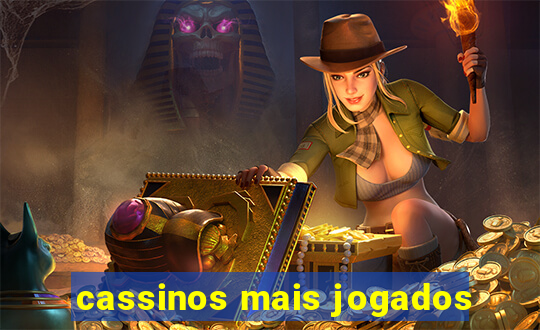 cassinos mais jogados