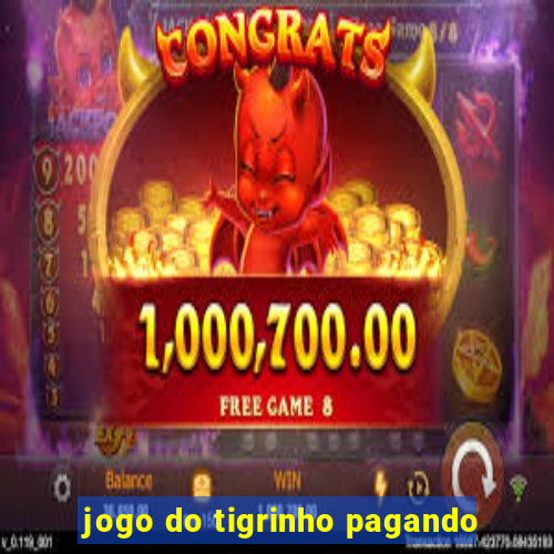 jogo do tigrinho pagando