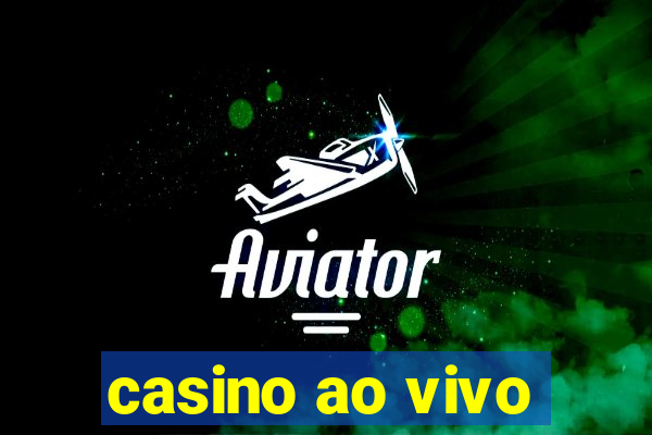 casino ao vivo