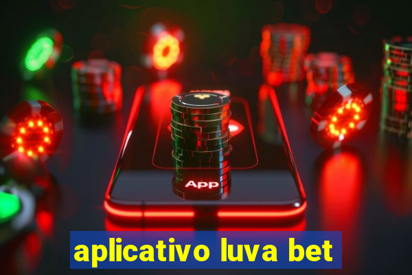 aplicativo luva bet