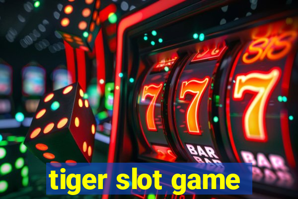 tiger slot game