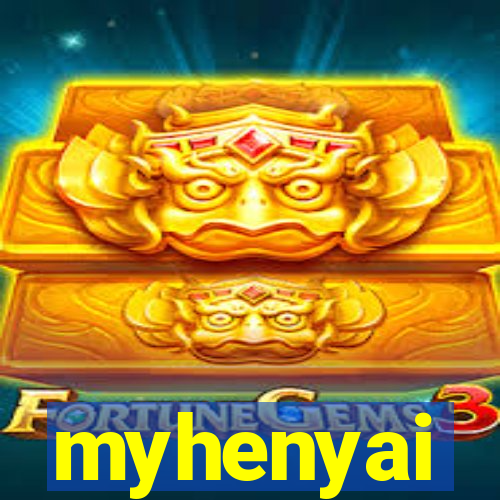 myhenyai