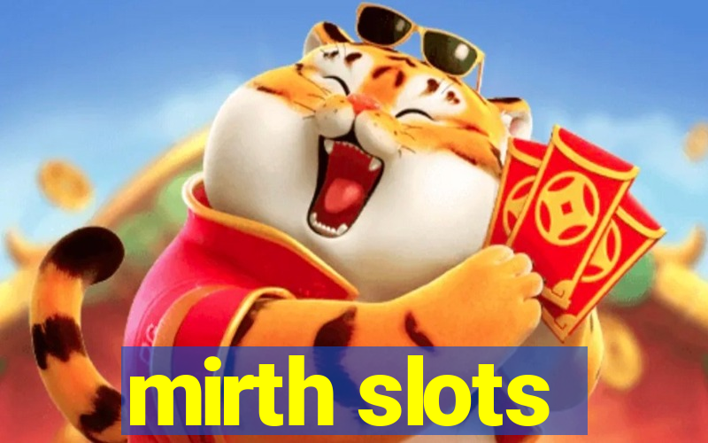 mirth slots