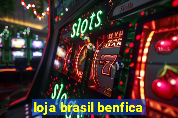 loja brasil benfica