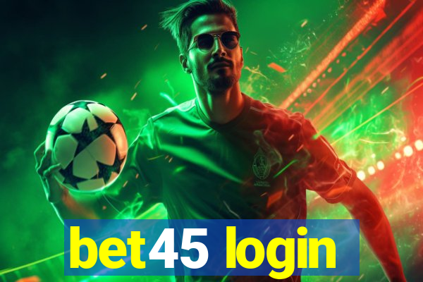 bet45 login