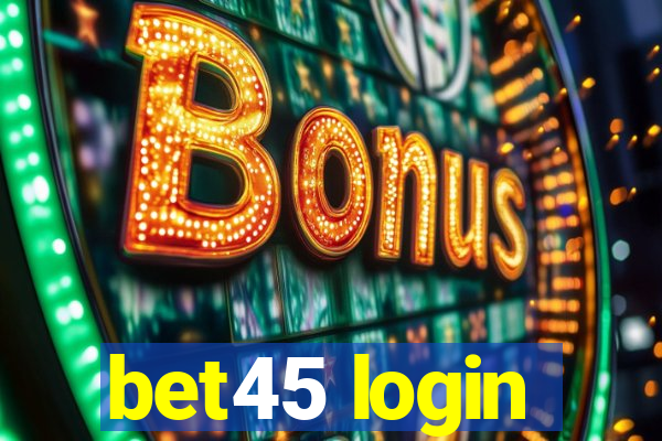 bet45 login