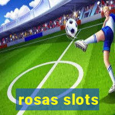 rosas slots