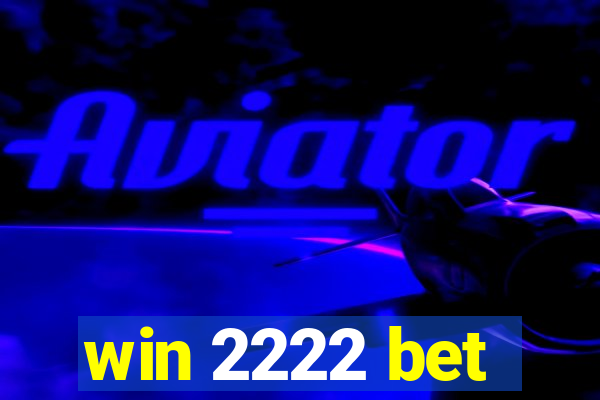 win 2222 bet