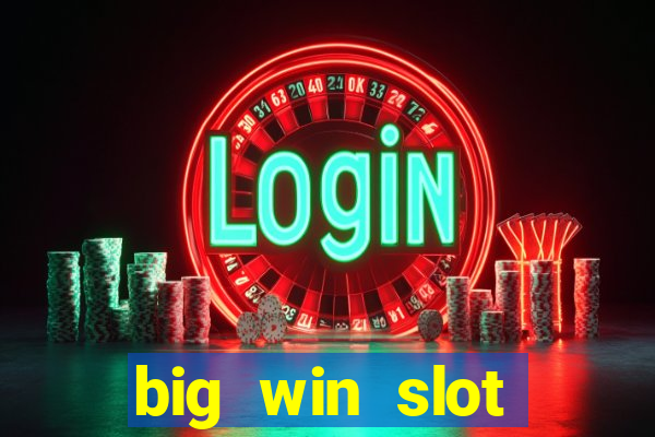 big win slot casino online