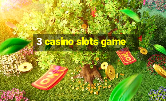 3 casino slots game