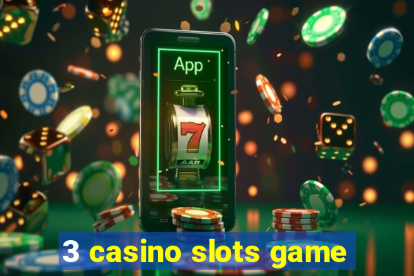 3 casino slots game