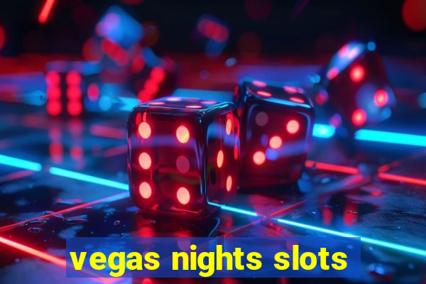 vegas nights slots