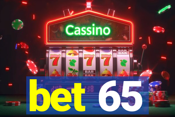 bet 65