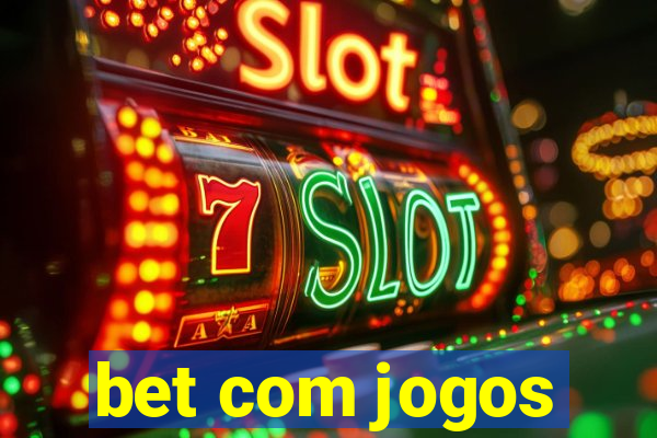 bet com jogos