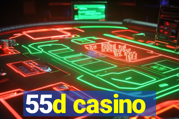 55d casino