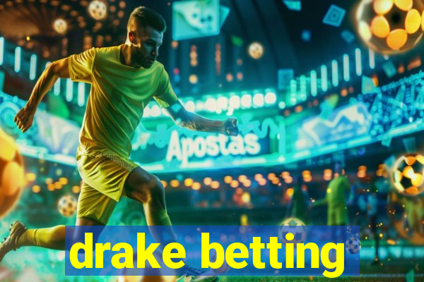 drake betting