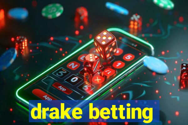 drake betting