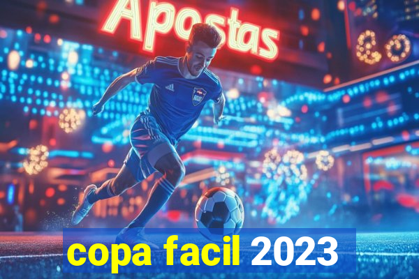 copa facil 2023