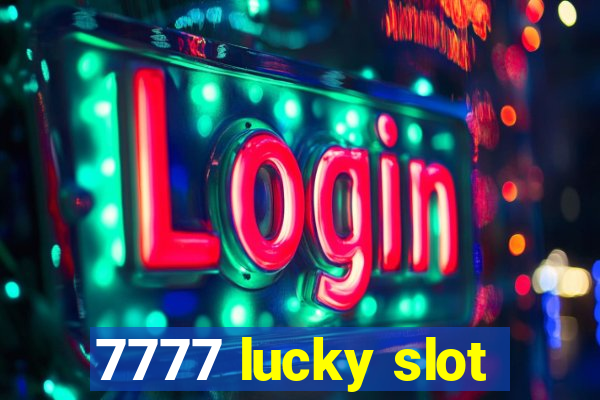 7777 lucky slot