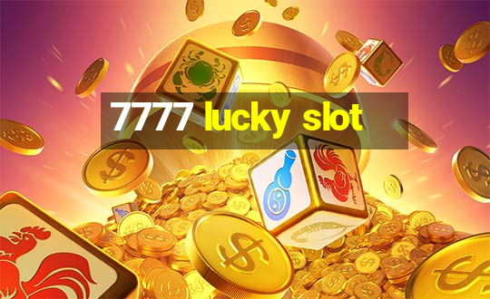 7777 lucky slot