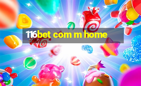 116bet com m home