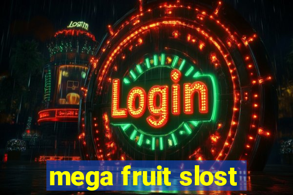 mega fruit slost