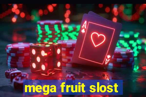 mega fruit slost