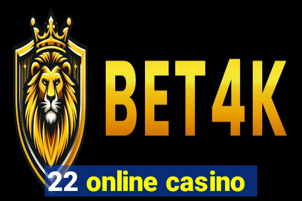 22 online casino