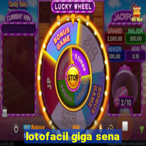 lotofacil giga sena